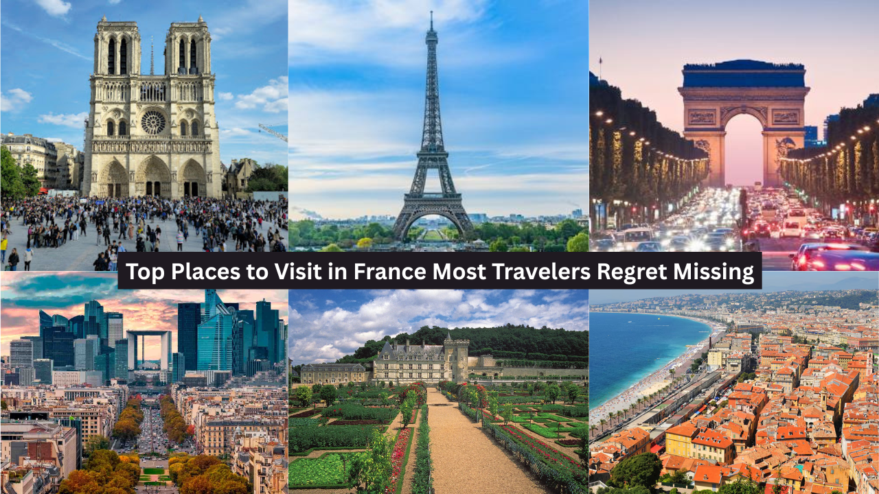 top places to visit in france beyond paris showing quiet villages and dramatic landscapes