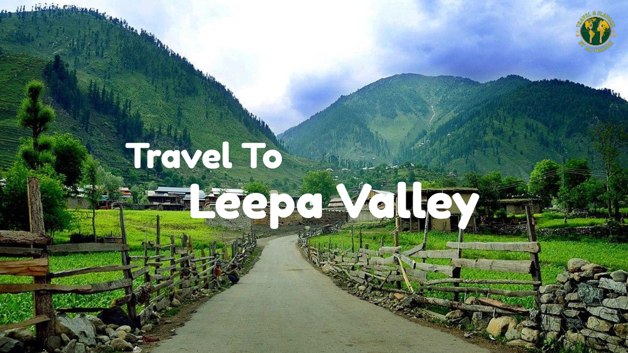Image showing Leepa Valley and its beauty in azad Kashmir. And Leepa Valley Travel Guide